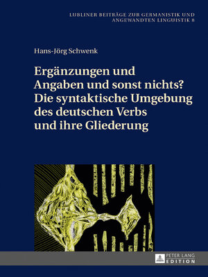 cover image of Ergänzungen und Angaben und sonst nichts? Die syntaktische Umgebung des deutschen Verbs und ihre Gliederung